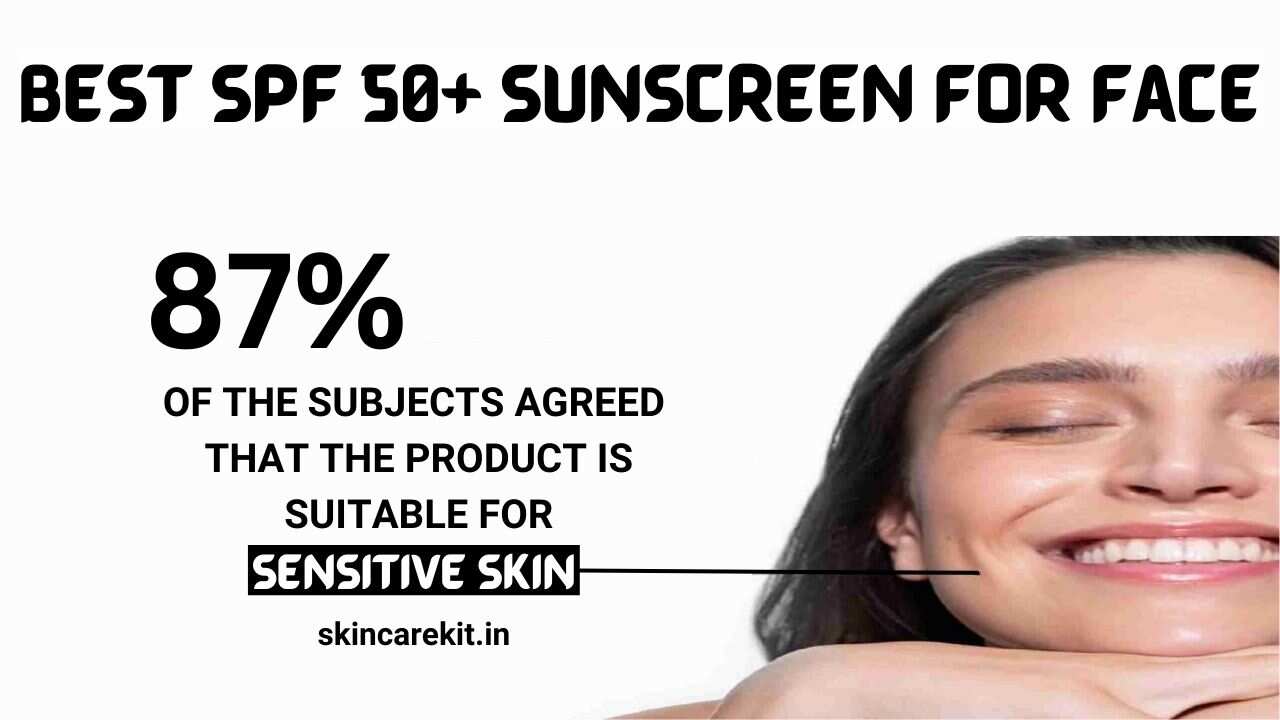 Best spf 50 sunscreen for face